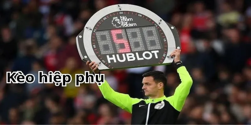 Kèo Hiệp Phụ - Hướng Dẫn Cách Đặt Kèo Một Cách Hiệu Quả Giải thích cách thức của hiệp phụ trong bóng đá là gì?